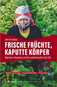 Buchcover Seth Holmes, Frische Früchte, Kaputte Körper